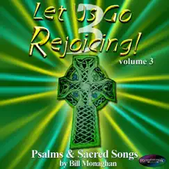 Let Us Go Rejoicing! Vol. 3 by Bill Monaghan album reviews, ratings, credits