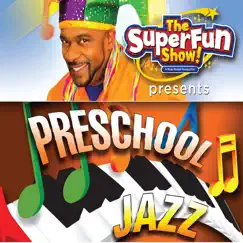 The SuperFun Show Presents: PreSchool Jazz by Shawn Brown album reviews, ratings, credits