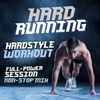 Hard Running: Hardstyle Workout Full-Power Session 60 Min Non-Stop Mix