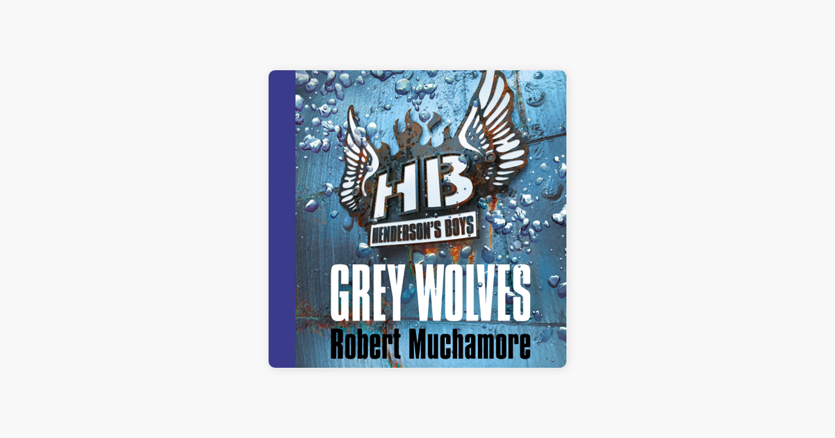 Henderson S Boys Grey Wolves Unabridged I Apple Books