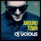 Around Town - DJ Licious lyrics