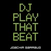 Joachim Garraud - DJ Play That Beat (Hatiras Remix)