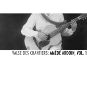 Valse des chantiers: Amédé Ardoin, Vol. 1 - Amédé Ardoin