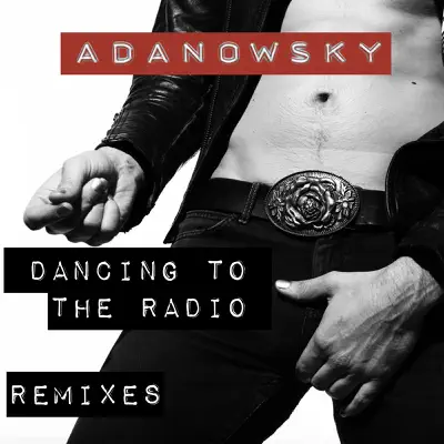 Dancing To the Radio (Remixes) - Single - Adanowsky
