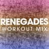 Renegades (Workout Mix) - Power Music Workout
