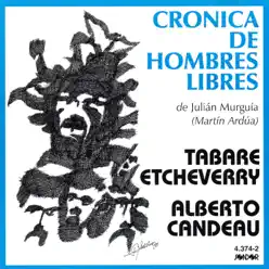 Crónicas de Hombres Libres (feat. Alberto Candeau) - Tabare Etcheverry