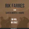 Mi Rol Mi Cruz (feat. Santa Morte & Kairo) - Single album lyrics, reviews, download