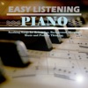 Easy Listening Piano - Soothing Songs for Relaxation, Background, Sleeping Music and Positive Thinking., 2015