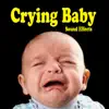 Crying Baby Sound Effects album lyrics, reviews, download