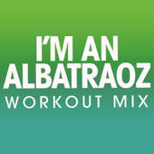 I'm an Albatraoz (Extended Workout Mix) - Power Music Workout