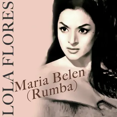María Belen (Rumba) - Single - Lola Flores