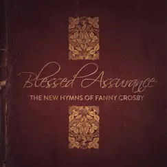 Blessed Assurance: The New Hymns of Fanny Crosby by Various Artists album reviews, ratings, credits