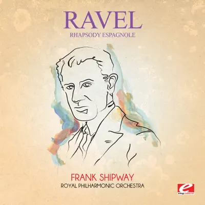 Ravel: Rhapsody Espagnole (Excerpt) [Digitally Remastered] - Single - Royal Philharmonic Orchestra