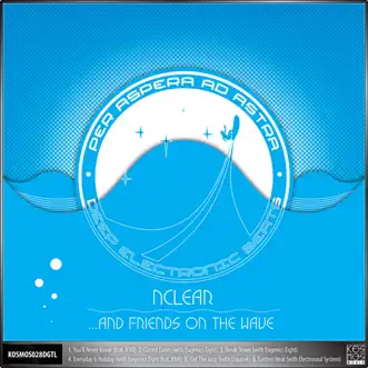 ...And Friends On the Wave by NClear, Eugenics Eight, Electrosoul System & Liquitek album reviews, ratings, credits