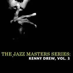 The Jazz Masters Series: Kenny Drew, Vol. 3 - Kenny Drew The Jazz Masters Series: Kenny Drew, Vol. 3 - Kenny Drew