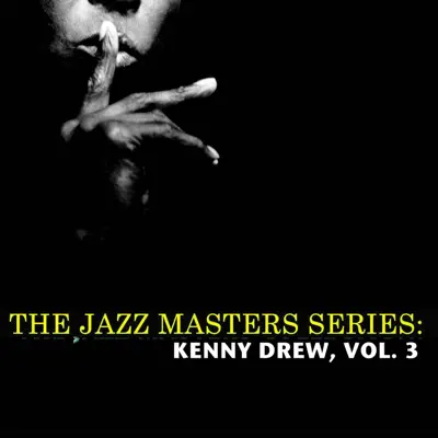 The Jazz Masters Series: Kenny Drew, Vol. 3 - Kenny Drew