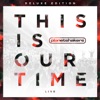This Is Our Time (Live) [Deluxe Edition] artwork