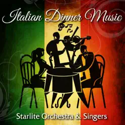 Italian Dinner Music - Starlite Orchestra Italian Dinner Music - Starlite Orchestra