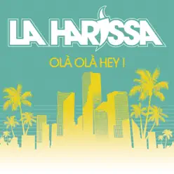 Olà Olà Hey ! - Single - La Harissa Olà Olà Hey ! - Single - La Harissa
