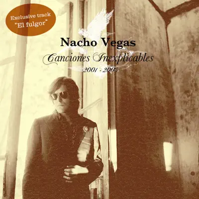Canciones Inexplicables 2001/2005 (Bonus Version) - Nacho Vegas