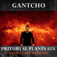 Prituri Se Planinata (Balkansky Remixes) - Single by Gantcho & Balkansky album reviews, ratings, credits