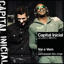 Vai e Vem (feat. Seu Jorge) [Ao Vivo] - Single - Capital Inicial