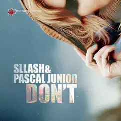 Don't - Single by Sllash & Pascal Junior album reviews, ratings, credits