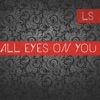 All Eyes on You - Single