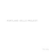 Portland Cello Project - Tomorrow, Tomorrow