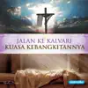 Jalan Ke Kalvari & Kuasa KebangkitanNya album lyrics, reviews, download