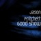 Good Show - Jason Pritchett lyrics