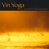 Yin Yoga - Peaceful Relaxing Music album lyrics, reviews, download