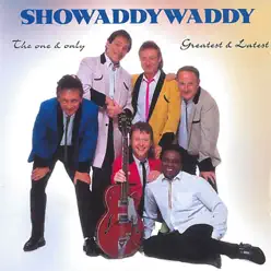 The One & Only (Greatest & Latest) - Showaddywaddy