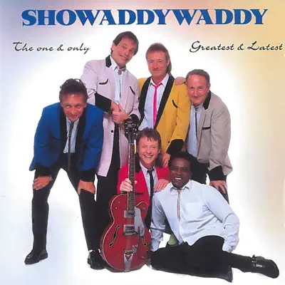 The One & Only (Greatest & Latest) - Showaddywaddy The One & Only (Greatest & Latest) - Showaddywaddy