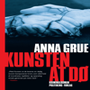 Kunsten at dø: Dan Sommerdahl-serien 3 - Anna Grue