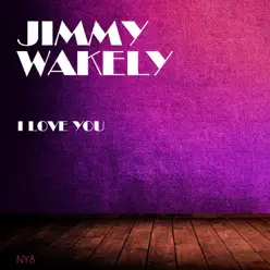 I Love You - Jimmy Wakely