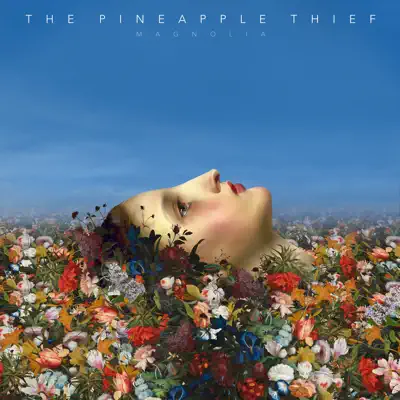 Magnolia - The Pineapple Thief
