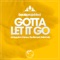 Gotta Let It Go - Beatz Projekted lyrics