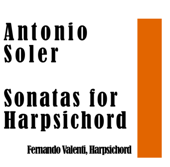 Antonio Soler: Sonatas for Harpsichord - Fernando Valenti