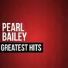 Pearl Bailey Greatest Hits album lyrics, reviews, download