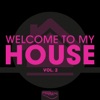 Welcome to My House, Vol. 2
