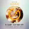 Cut Her Off (Fvck Genius x Sean Ross Remix) [feat. K CAMP] - Single album lyrics, reviews, download