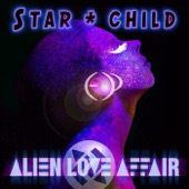 Alien Love Affair - Star * Child