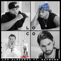 Loco (feat. Raymond) - Single - Los Aldeanos