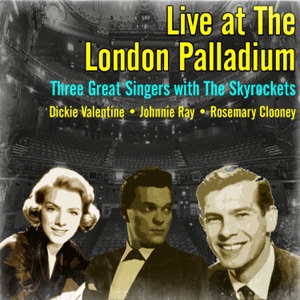 Live at the London Palladium - Three Great Singers with the Skyrockets