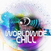 Worldwide Chill – Ultimate Groove Lounge Collection, Global Chillout Music, Time to Rest, Luxury Chill Out, Electronic Music to Total Relax artwork