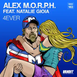 4Ever (feat. Natalie Gioia) - Single by Alex M.O.R.P.H. album reviews, ratings, credits