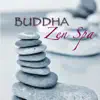 Buddha Zen Spa – Chillout Soft Music for Zen Spa, Massage, Shiatsu, Wellness, Relax, Thai Spa, Hammam and Bath in Beauty Center & Thermal Spa album lyrics, reviews, download