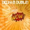 Delhi 2 Dublin - TumbiWOW