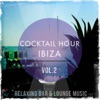 Cocktail Hour - Ibiza, Vol. 2 (Relaxing Bar & Lounge Music), 2015